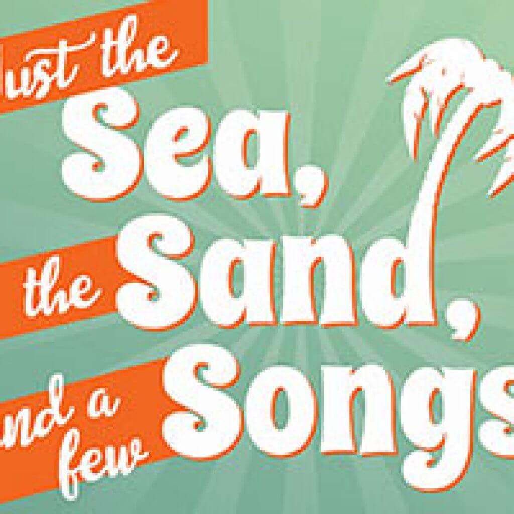 Just The Sea, The Sand, & A Few Songs