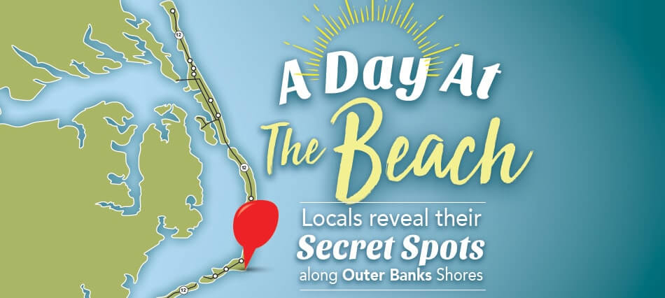 A Day At The Beach – Locals Reveal Their Secret Spots Along Outer Banks Shores