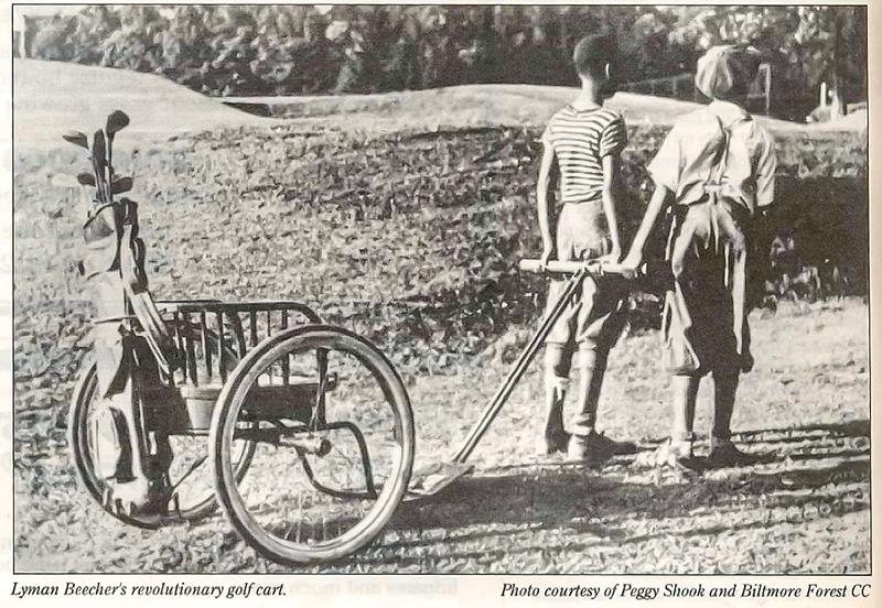 In 1932, Lyman Beecher created what is widely considered the first golf cart. Due to his arthritis, Beecher developed a rickshaw styled cart that was pulled by caddies to assist him with getting around his home course. Photo courtesy of Peggy Shook and Biltmore Forest CC.